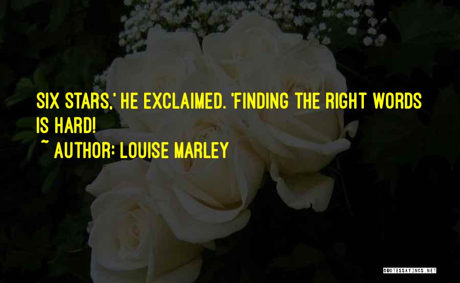 Louise Marley Quotes 1464971