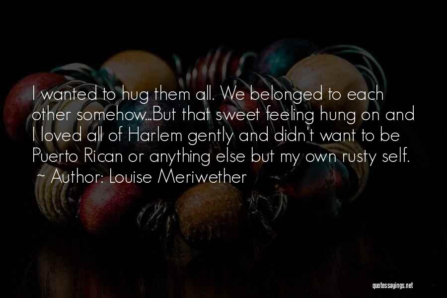 Louise Meriwether Quotes 1893881