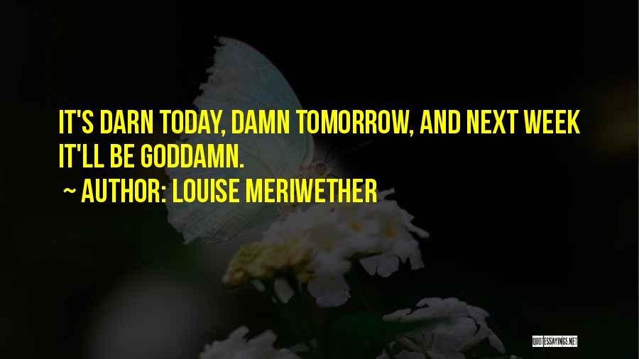 Louise Meriwether Quotes 549216