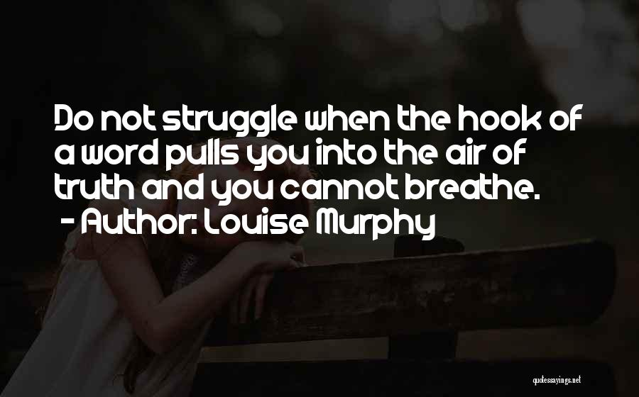 Louise Murphy Quotes 340262