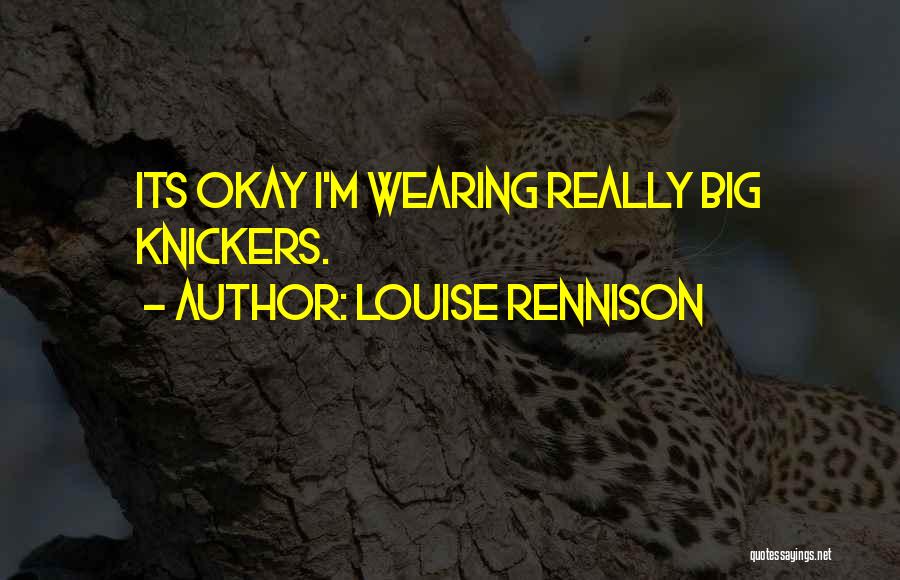 Louise Rennison Quotes 1708953