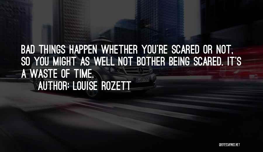 Louise Rozett Quotes 1197486