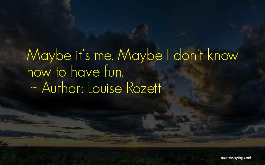 Louise Rozett Quotes 146495