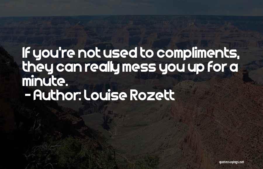 Louise Rozett Quotes 463296