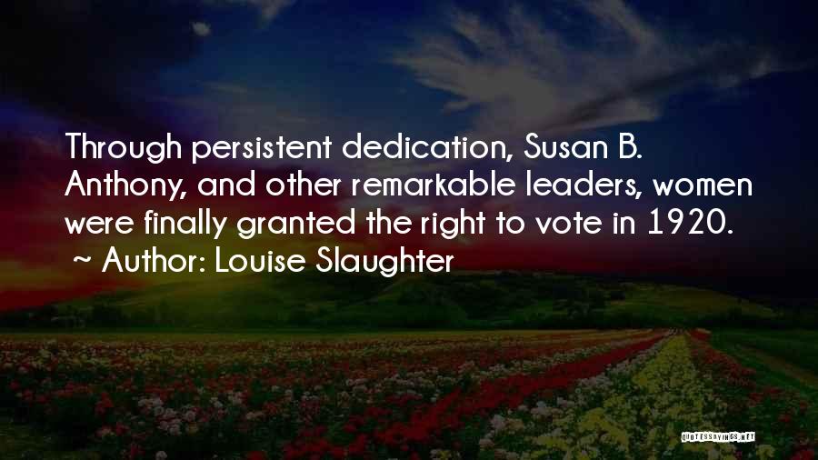 Louise Slaughter Quotes 1088739