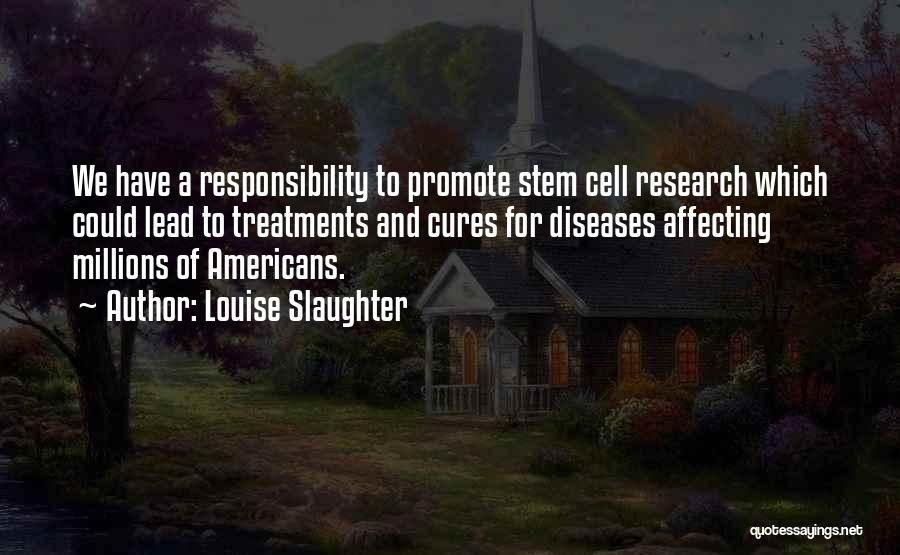 Louise Slaughter Quotes 322205