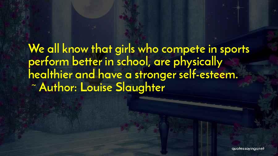 Louise Slaughter Quotes 574100