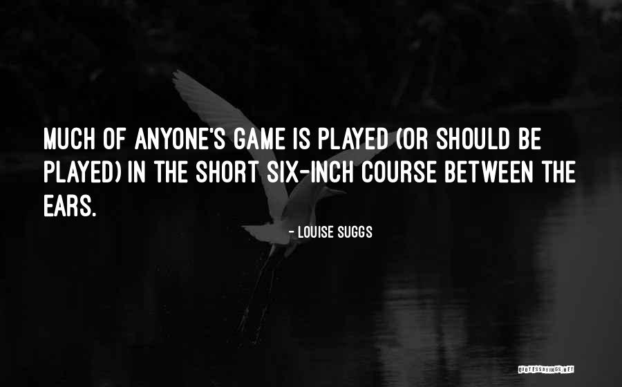 Louise Suggs Quotes 1177878 Louise Suggs Quotes 1177878