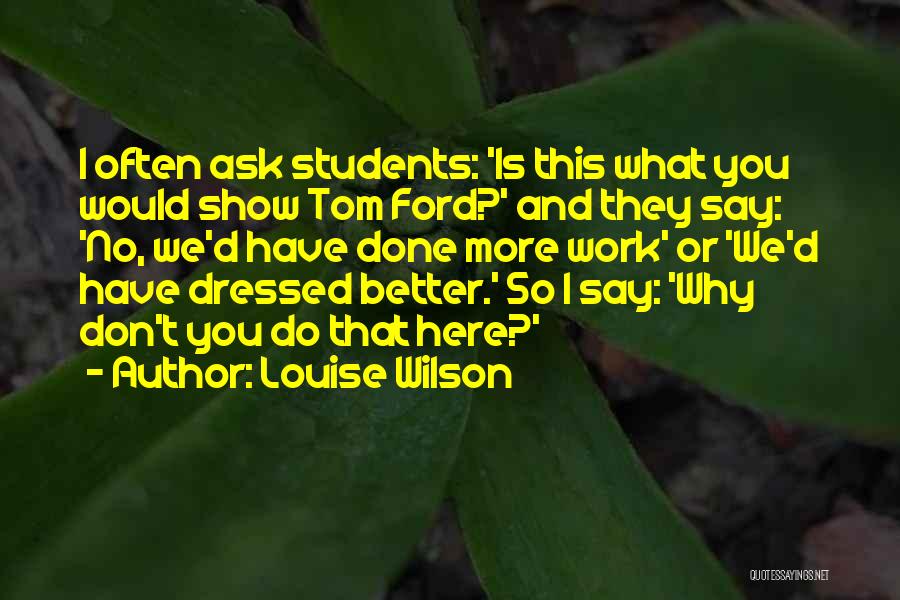 Louise Wilson Quotes 1793622