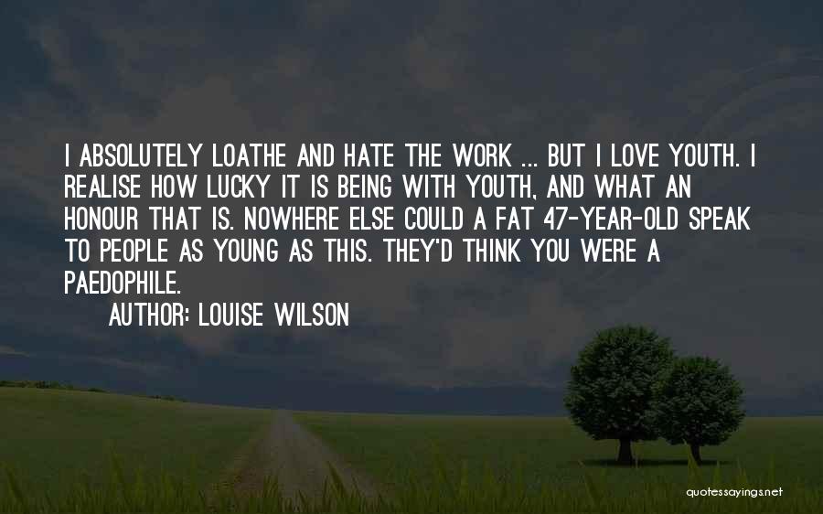Louise Wilson Quotes 823897