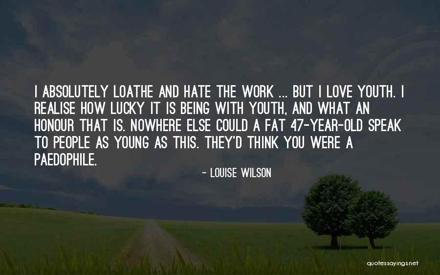 Louise Wilson Quotes 823897