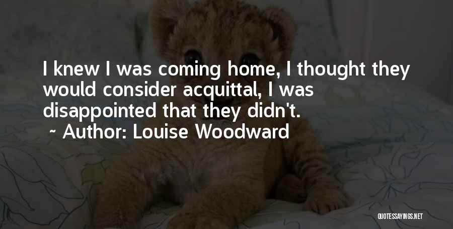 Louise Woodward Quotes 836150