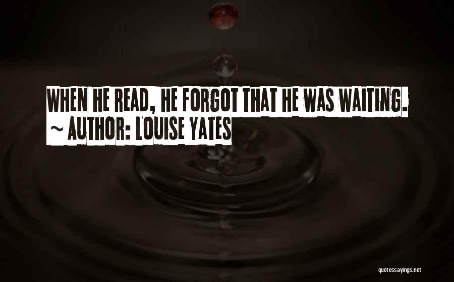 Louise Yates Quotes 695651