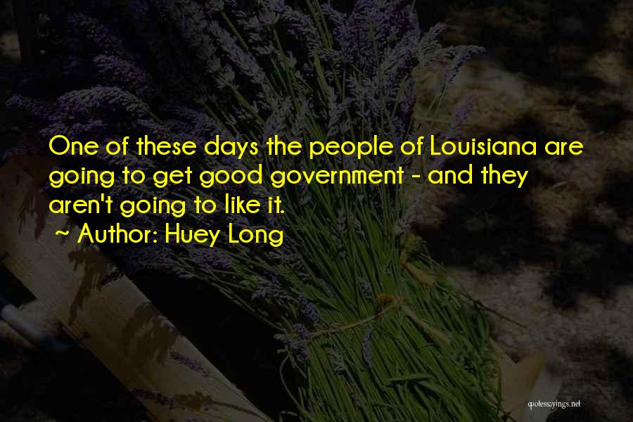 Louisiana Quotes By Huey Long