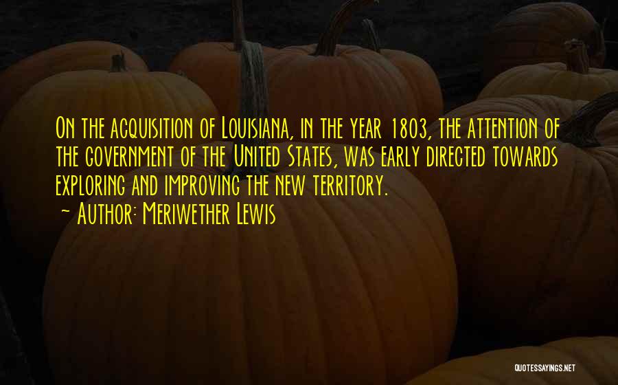 Louisiana Quotes By Meriwether Lewis