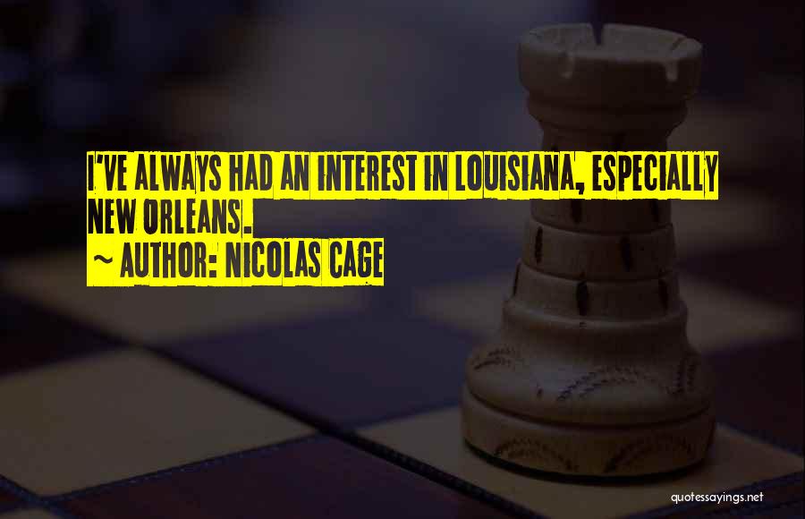 Louisiana Quotes By Nicolas Cage
