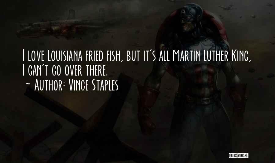 Louisiana Quotes By Vince Staples