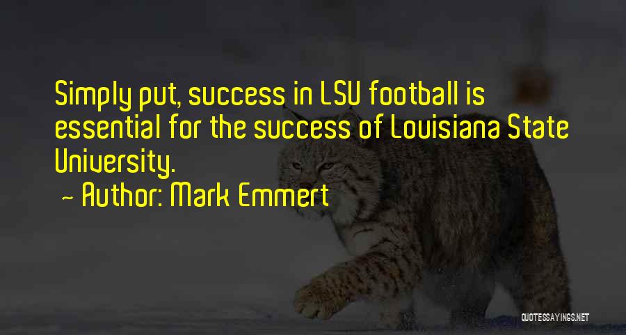 Louisiana State University Quotes By Mark Emmert