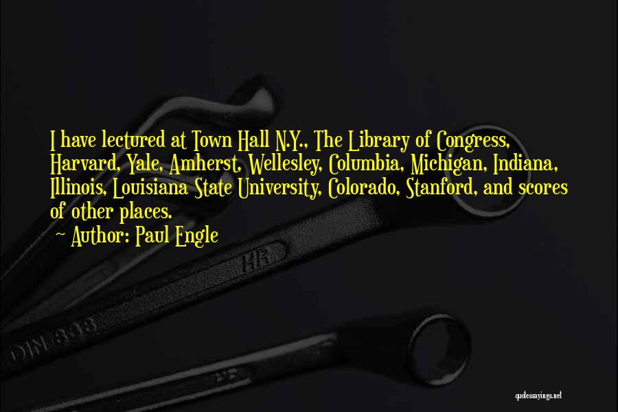 Louisiana State University Quotes By Paul Engle