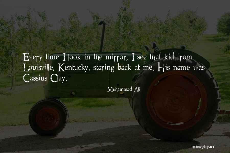 Louisville Kentucky Quotes By Muhammad Ali