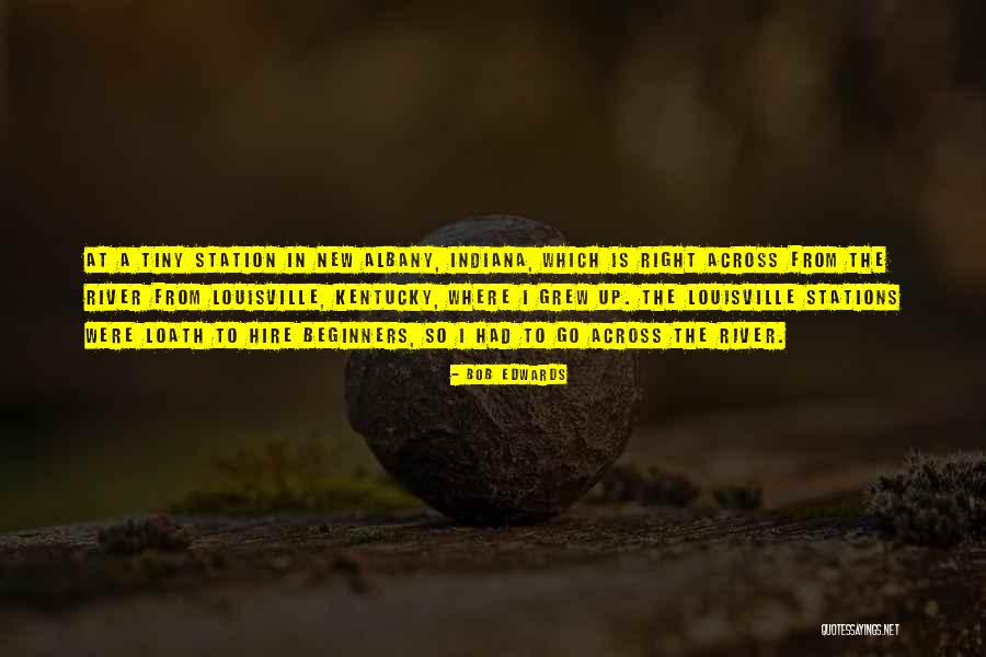 Louisville Quotes By Bob Edwards Louisville Quotes By Bob Edwards
