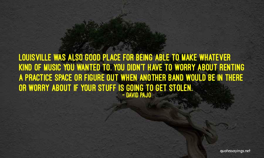 Louisville Quotes By David Pajo Louisville Quotes By David Pajo