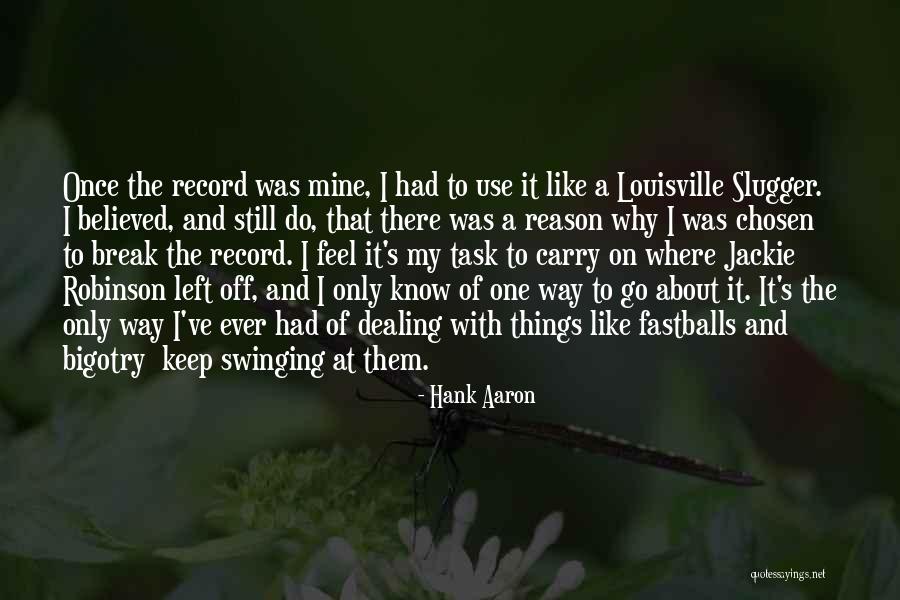 Louisville Quotes By Hank Aaron Louisville Quotes By Hank Aaron
