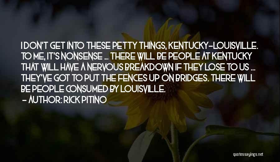 Louisville Vs Kentucky Quotes By Rick Pitino