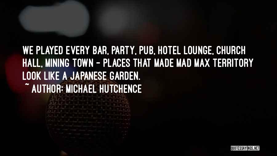 Lounge Bar Quotes By Michael Hutchence