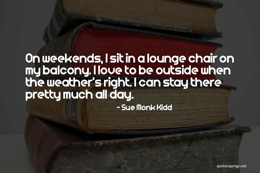 Lounge Chair Quotes By Sue Monk Kidd Lounge Chair Quotes By Sue Monk Kidd