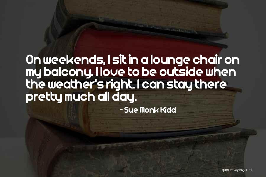 Lounge Chair Quotes By Sue Monk Kidd