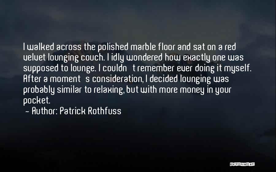 Lounge Quotes By Patrick Rothfuss