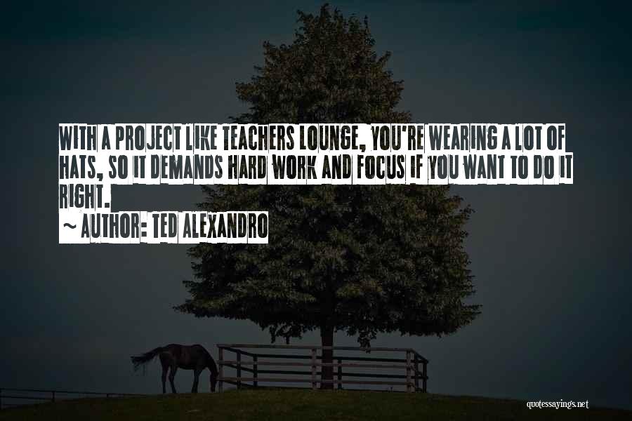 Lounge Quotes By Ted Alexandro