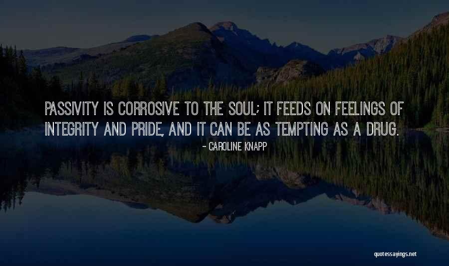 Louredo Paredes Quotes By Caroline Knapp Louredo Paredes Quotes By Caroline Knapp