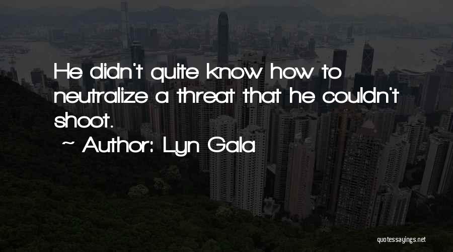 Lourina Hernandez Quotes By Lyn Gala