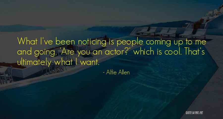 Louris Wanissian Quotes By Alfie Allen Louris Wanissian Quotes By Alfie Allen