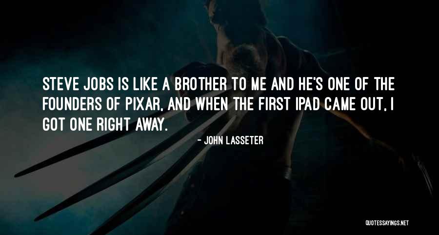 Lourival Possani Quotes By John Lasseter Lourival Possani Quotes By John Lasseter