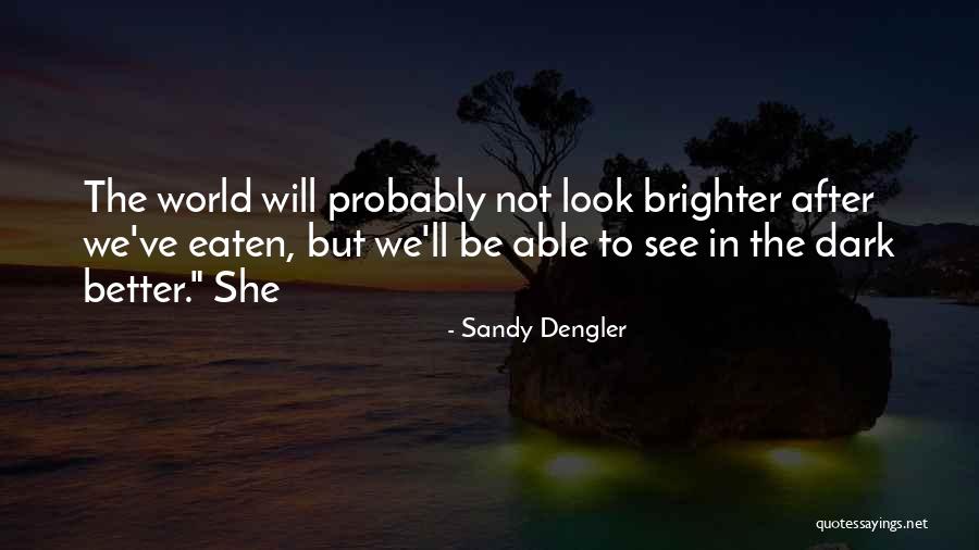 Louro Planta Quotes By Sandy Dengler Louro Planta Quotes By Sandy Dengler