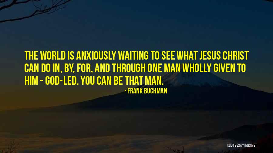 Lousada Weather Quotes By Frank Buchman Lousada Weather Quotes By Frank Buchman