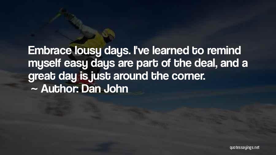 Lousy Day Quotes By Dan John