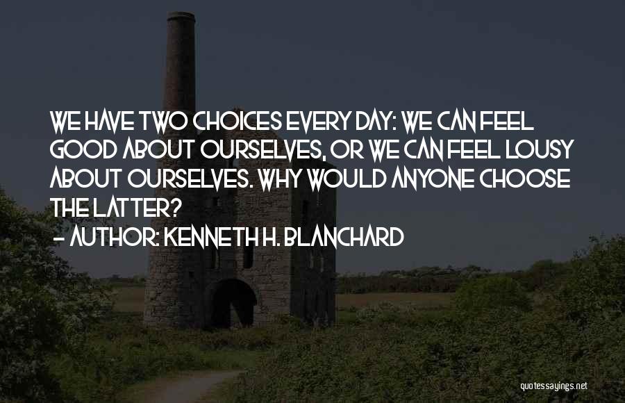 Lousy Day Quotes By Kenneth H. Blanchard