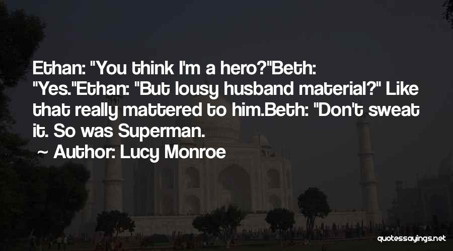 Lousy Husband Quotes By Lucy Monroe