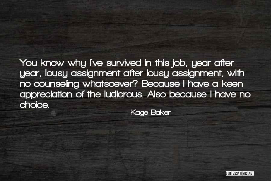 Lousy Job Quotes By Kage Baker Lousy Job Quotes By Kage Baker