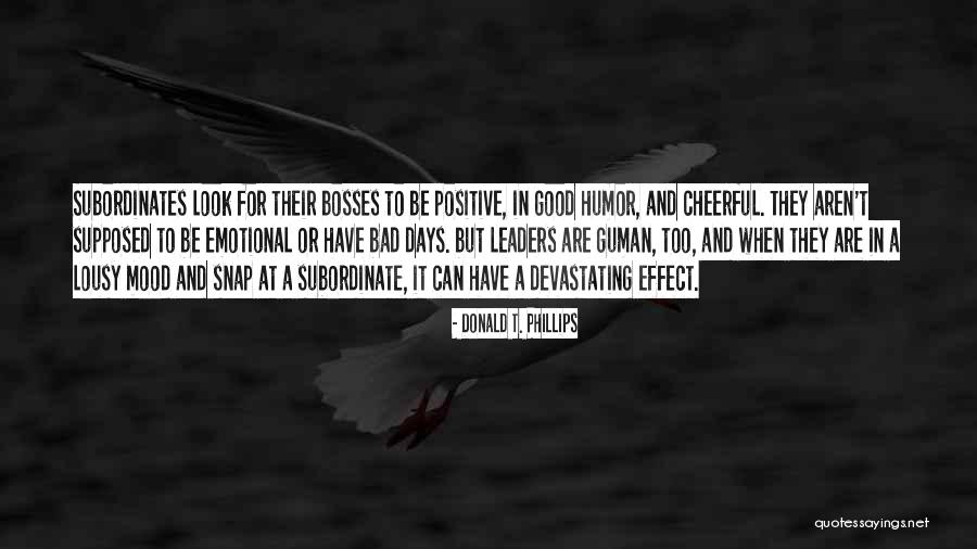 Lousy Leaders Quotes By Donald T. Phillips Lousy Leaders Quotes By Donald T. Phillips