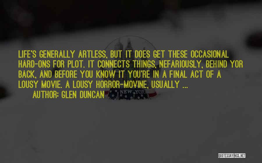 Lousy Life Quotes By Glen Duncan