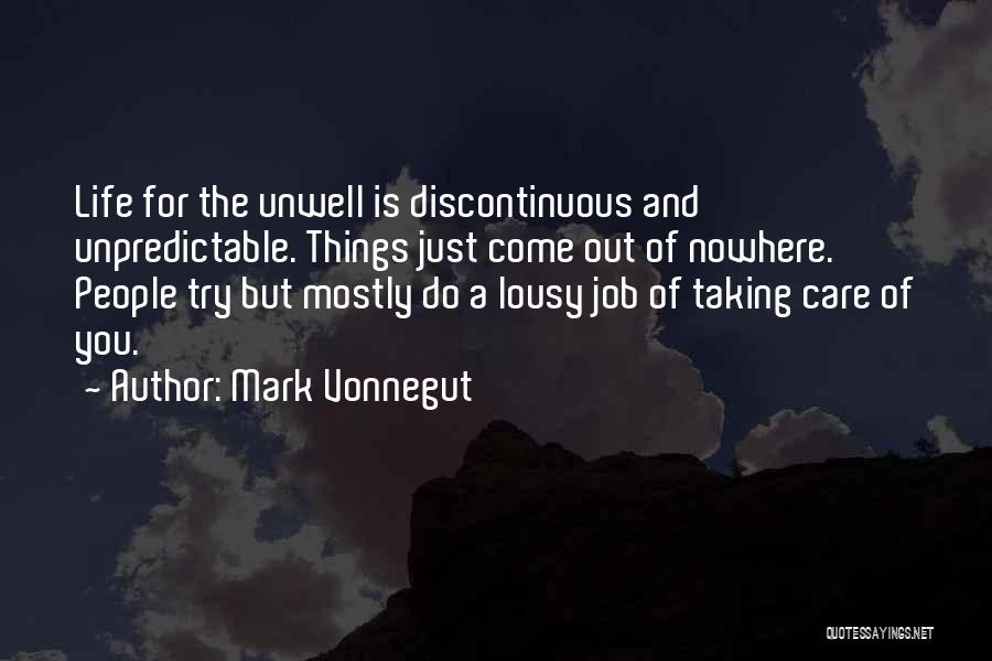 Lousy Life Quotes By Mark Vonnegut