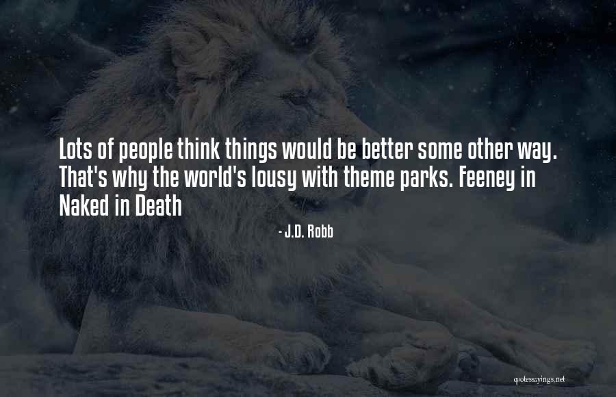 Lousy People Quotes By J.D. Robb Lousy People Quotes By J.D. Robb