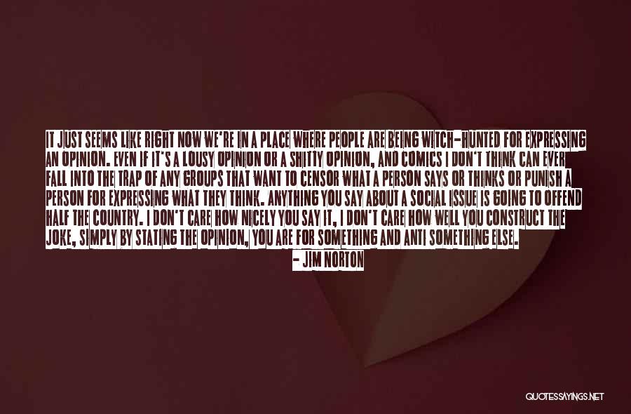 Lousy People Quotes By Jim Norton Lousy People Quotes By Jim Norton
