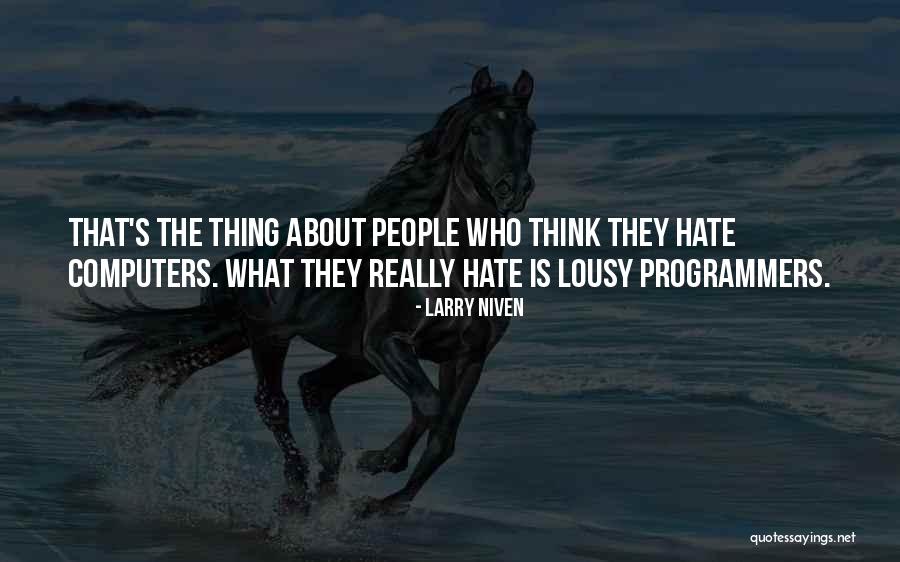 Lousy People Quotes By Larry Niven Lousy People Quotes By Larry Niven