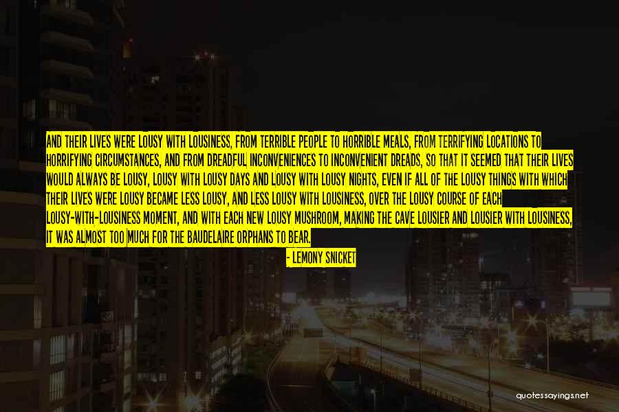 Lousy People Quotes By Lemony Snicket Lousy People Quotes By Lemony Snicket